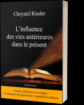 Livre - L'influence des vies antérieures dans le présent - de Chrystel Rieder